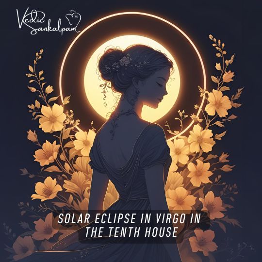 Solar Eclipse in Virgo in the Tenth House
